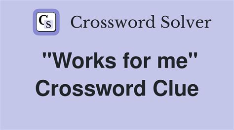 sure works for me crossword clue|More.